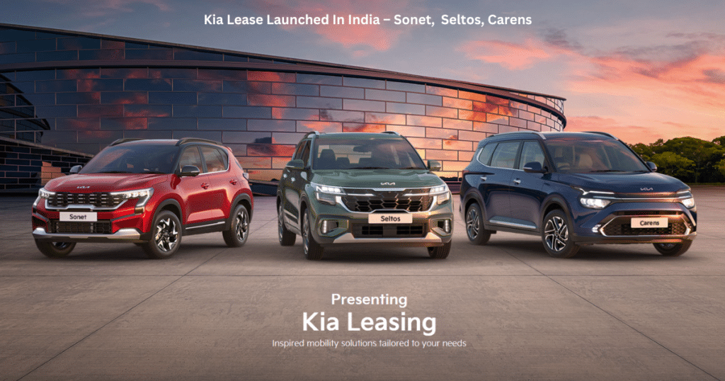 Kia Lease Launched In India – Seltos, Carens, Sonet